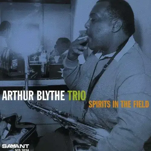Arthur Blythe Spirits in the Field – COMPACT DISCS