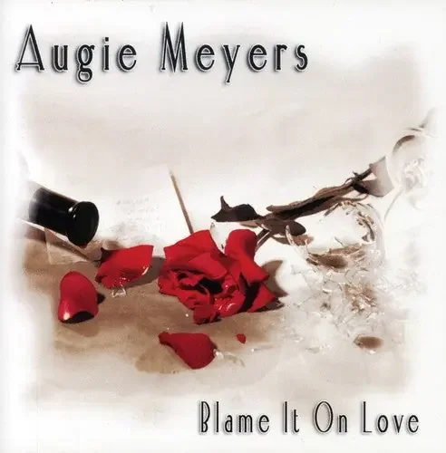 Augie Meyers Blame It on Love – COMPACT DISCS
