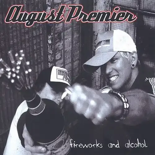 August Premier Fireworks and Alcohol – COMPACT DISCS