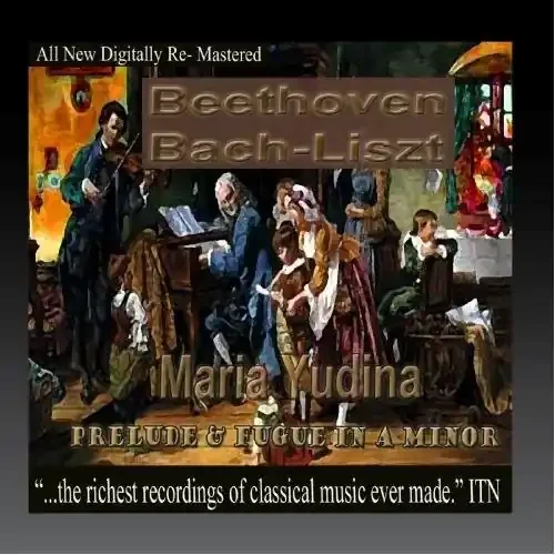 Beethoven / Bach / Yudina, Maria Beethoven, Bach, Liszt, – Maria Yudina, Prelude and Fugue in A Minor – COMPACT DISCS