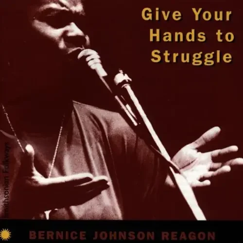 Bernice Johnson Reagon Give Your Hands to Struggle – COMPACT DISCS