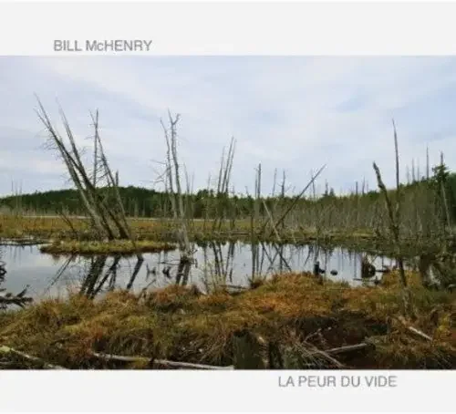Bill McHenry La Peur Du Vide – COMPACT DISCS