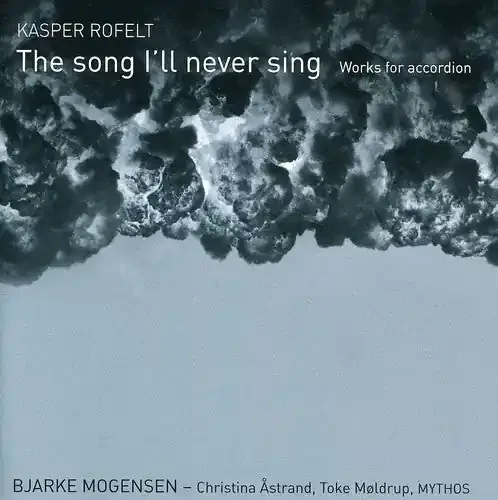 Bjarke Mogensen Song I‘ll Never Sing Works for Accordion – COMPACT DISCS