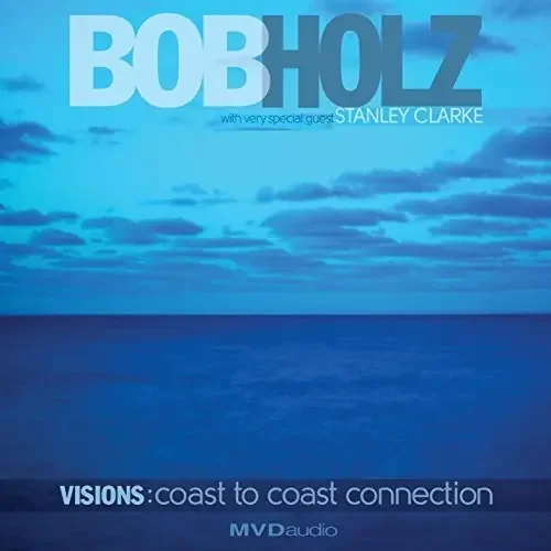 Bob Holz Visions coast To Coast Connection – COMPACT DISCS