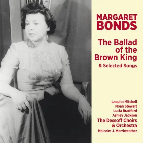 Bonds / Dessoff Choirs / Bradford Ballad of the Brown King – COMPACT DISCS