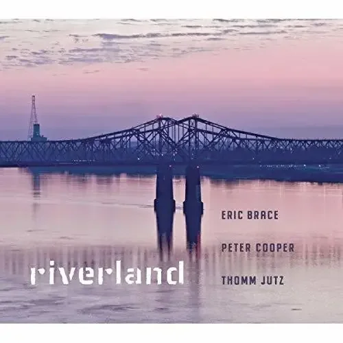 Brace, Eric / Cooper, Peter / Jutz, Thomm Riverland – COMPACT DISCS