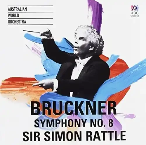 Bruckner / Rattle, Simon / Australian World Orch Bruckner Symphony 8 – COMPACT DISCS