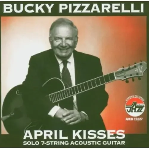 Bucky Pizzarelli April Kisses – COMPACT DISCS
