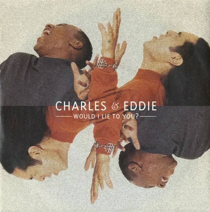 Charles & Eddie Would I Lie To You? UK 7 ” vinyl
