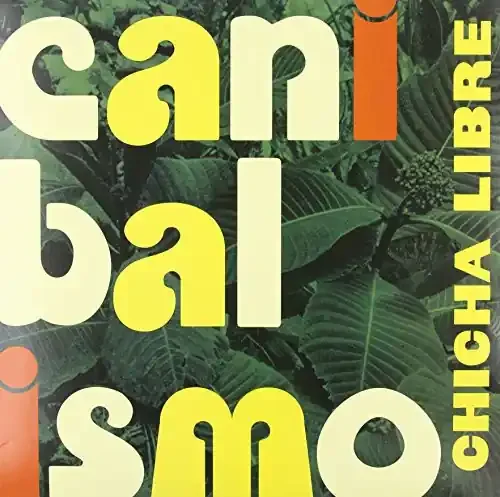 Chicha Libre – Canibalismo [LP]