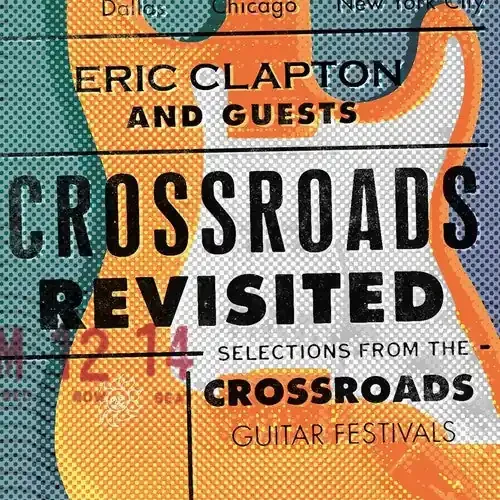 Clapton, Eric & Guests Crossroads Revisited Selections From The Crossroads Guitar Festivals