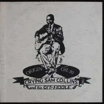 Crying Sam Collins* – Crying Sam Collins And His Git-Fiddle (14 Rare Country Blues By Sam Collins & 2 Surprises By King Solomon Hill – Vintage 1927-31) (LP, Comp, Mono) (Very Good Plus (VG+))