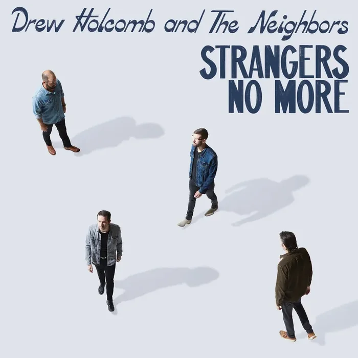 Drew Holcomb & The Neighbors – Strangers No More [LP]