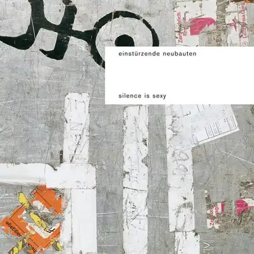 Einsturzende Neubauten – Silence Is Sexy [LP]