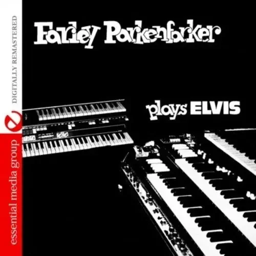 Farley Parkenfarker Farley Parkenfarker Plays Elvis – COMPACT DISCS