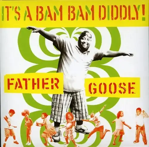 Father Goose It‘s A Bam Bam Diddly! – COMPACT DISCS