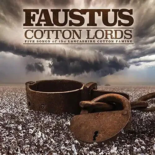 Faustus Cotton Lords Five Songs Of The Lancashire Cotton Famine – COMPACT DISCS