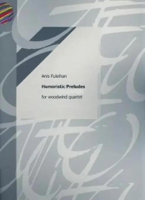 Fuleihan, Anis % Humorisric Preludes, 4 Serenade for Judy (score & parts) – WW4