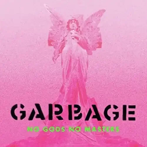 Garbage / No Gods No Masters