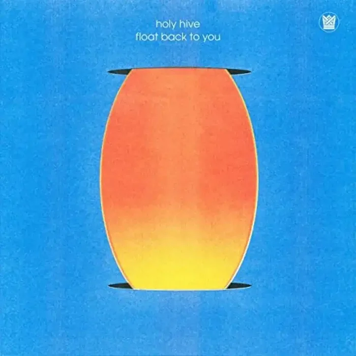 Holy Hive – Float Back To You [LP]