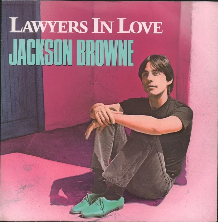 Jackson Browne Lawyers In Love UK 7 ” vinyl
