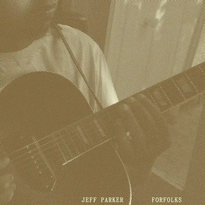 Jeff Parker – Forfolks [LP]