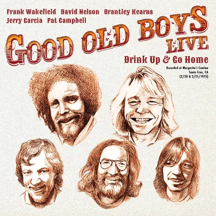 Jerry Garcia, Frank Wakefield, David Nelson, Brantley Kearns, Pat Campbell – Drink Up And Go Home Live At Margarita‘s Cantina, Feb. 20 & 21, 1975 [RSD 2019]