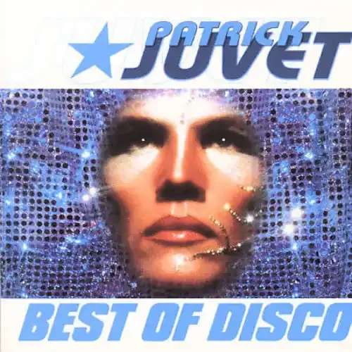 Juvet, Patrick Best of Disco