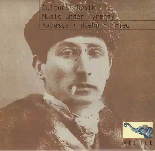Kabasta, Oswald / Hoehn, Alfred / Fried, Oskar Cultural Death Music Under Tyranny – COMPACT DISCS
