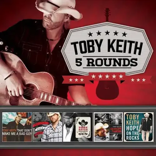 Keith, Toby 5 Rounds
