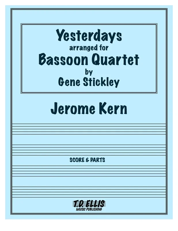 Kern, Jerome % Yesterdays (score & parts)(Stickley) – 4BSN