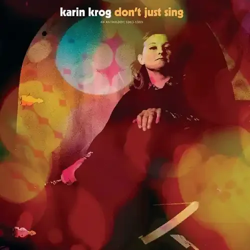 Krog, Karin Don‘t Just Sing / An Anthology 1963-1999 – COMPACT DISCS