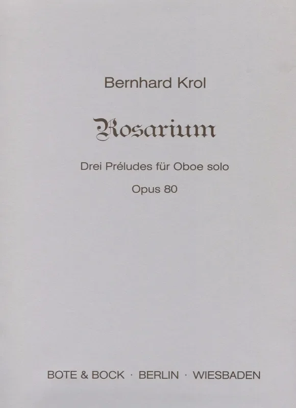 Krol, Bernhard % Rosarium Three Preludes Op 80 – SOLO OB