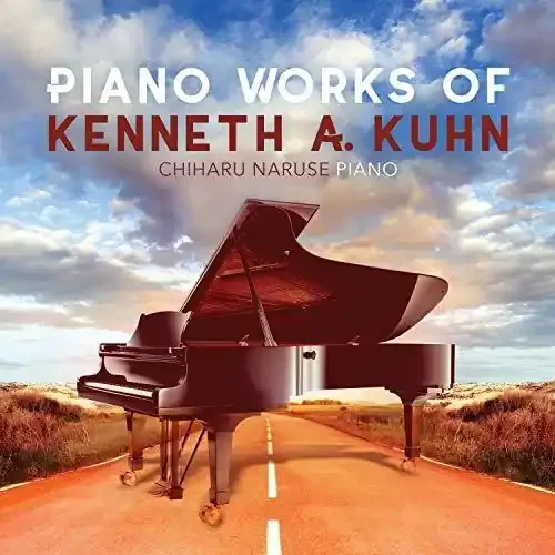 Kuhn / Naruse Piano Works of Kenneth a Kuhn – COMPACT DISCS
