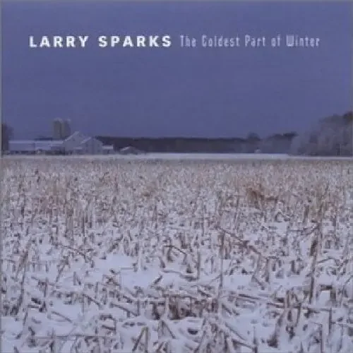 Larry Sparks Coldest Part of Winter – COMPACT DISCS