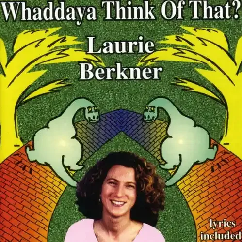 Laurie Berkner Whaddaya Think of That – COMPACT DISCS