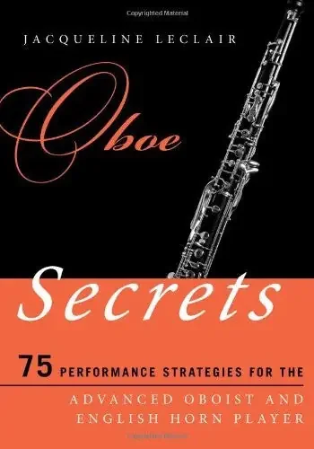 Leclair, Jacqueline % Oboe Secrets 75 Performance Strategies for the Advanced Oboe and English Horn Player – BOOK