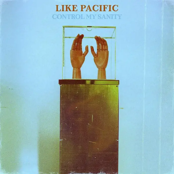 Like Pacific – Control My Sanity [Indie Exclusive Limited Edition Baby Blue and White Marble LP]