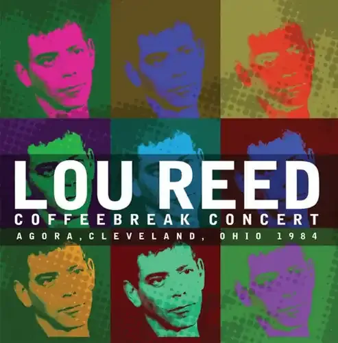 Lou Reed Coffeebreak Concert Agora, Cleveland, Ohio 1984 – COMPACT DISCS