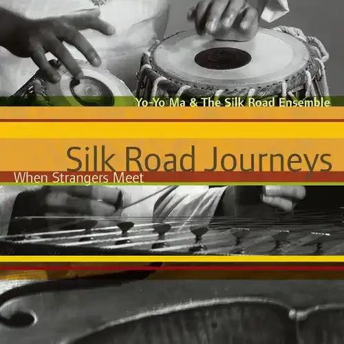 Ma, Yo-Yo / Silk Road Ensemble Silk Road Journeys When Strangers Meet