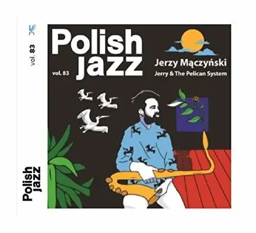 Maczynski, Jerzy Jerry & The Pelican System (Polish Jazz Vol 83) – COMPACT DISCS