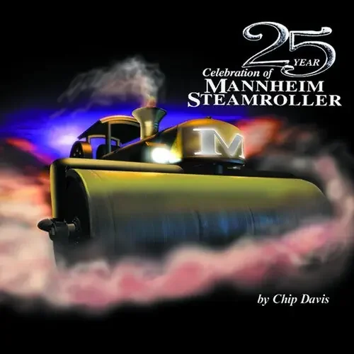 Mannheim Steamroller 25 Year Celebration Mannheim Steamroller