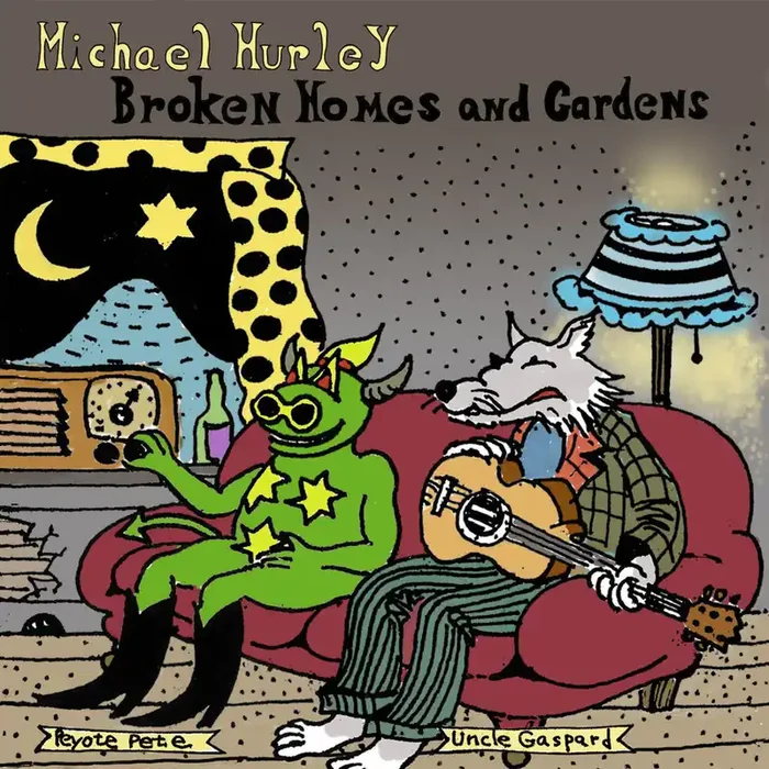 Michael Hurley – Broken Homes & Gardens [LP]