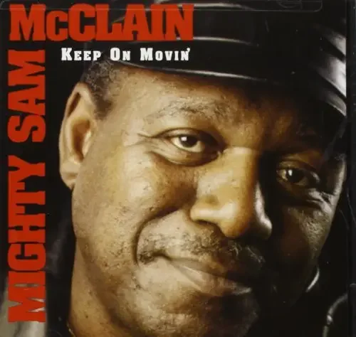 Mighty Sam McClain Keep on Movin – COMPACT DISCS