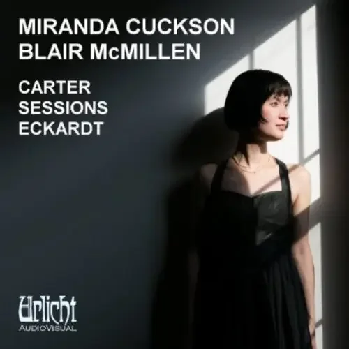 Miranda Cuckson Carter Sessions Eckardt – COMPACT DISCS