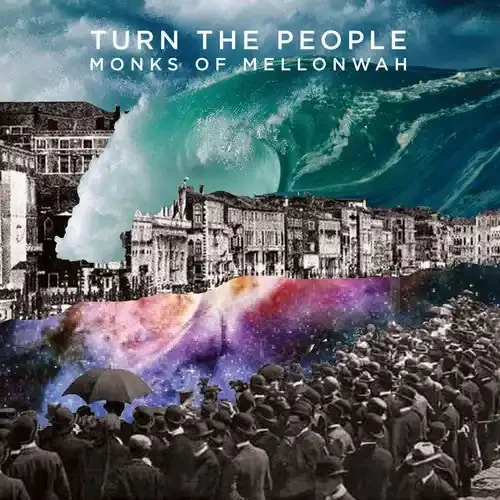 Monks of Mellonwah Turn the People – COMPACT DISCS