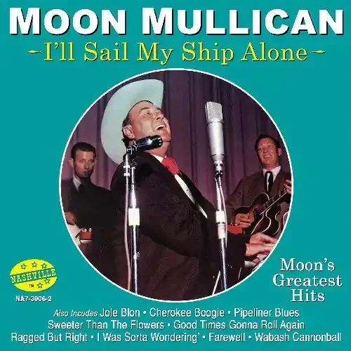 Moon Mullican I‘ll Sail My Ship Alone – COMPACT DISCS