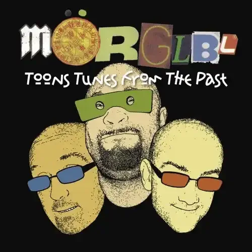 Mörglbl Toons Tunes from the Past – COMPACT DISCS