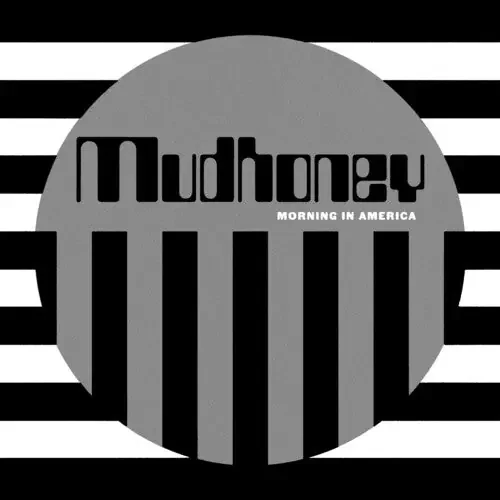 Mudhoney / Morning in America