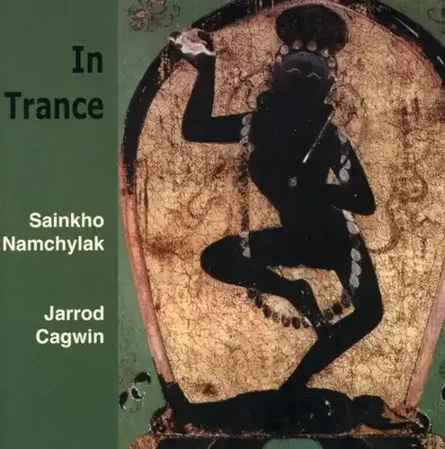 Namchylak, Sainkho / Cagwin, Jarrod In Trance